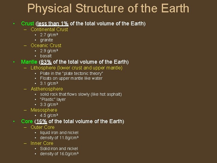 Physical Structure of the Earth • Crust (less than 1% of the total volume