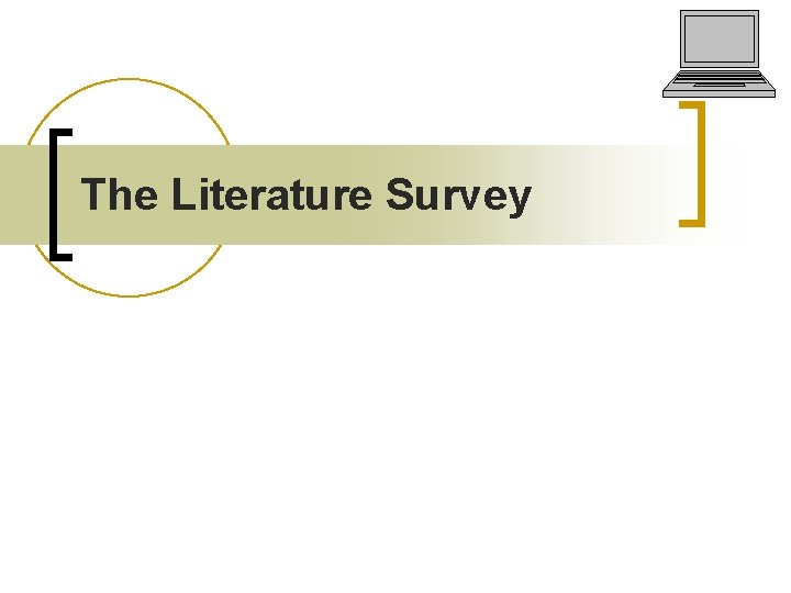 The Literature Survey 