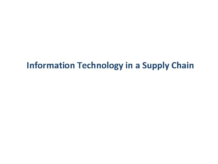 Information Technology in a Supply Chain 