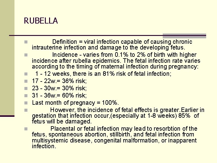 RUBELLA n Definition = viral infection capable of causing chronic n n n n