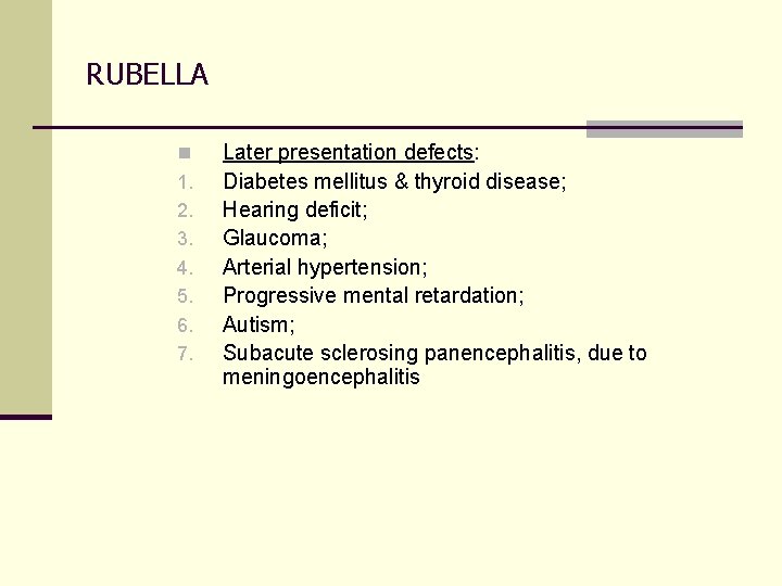 RUBELLA n 1. 2. 3. 4. 5. 6. 7. Later presentation defects: Diabetes mellitus