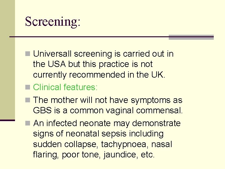 Screening: n Universall screening is carried out in the USA but this practice is