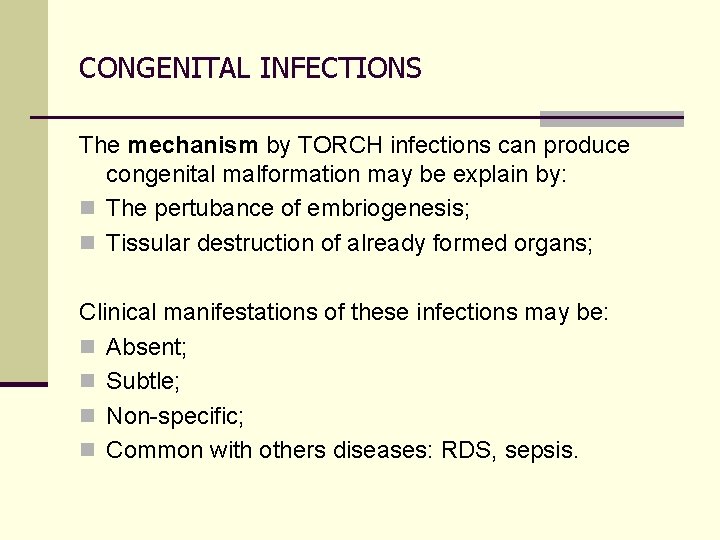CONGENITAL INFECTIONS The mechanism by TORCH infections can produce congenital malformation may be explain