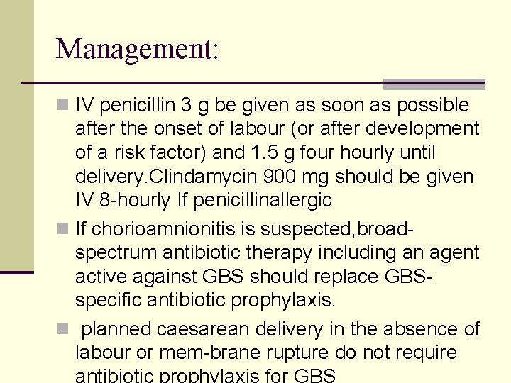 Management: n IV penicillin 3 g be given as soon as possible after the