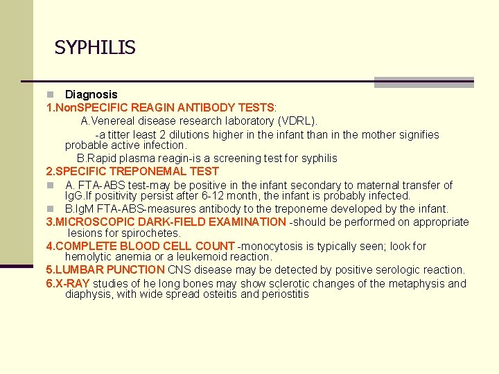 SYPHILIS Diagnosis 1. Non. SPECIFIC REAGIN ANTIBODY TESTS: A. Venereal disease research laboratory (VDRL).