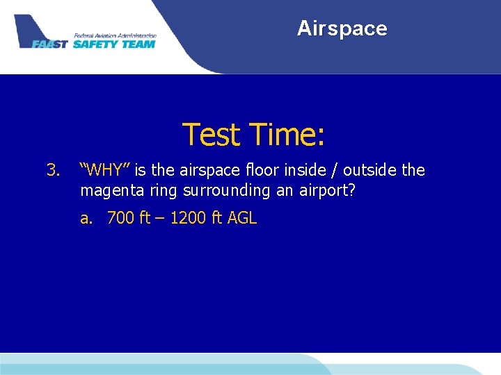 Airspace Test Time: 3. “WHY” is the airspace floor inside / outside the magenta