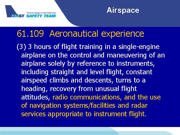 Airspace 61. 109 Aeronautical experience (3) 3 hours of flight training in a single-engine