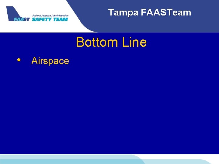 Tampa FAASTeam Bottom Line • Airspace 