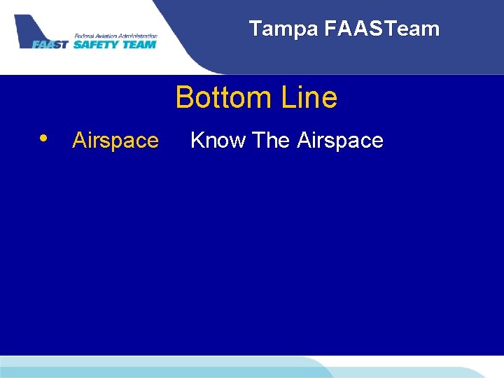 Tampa FAASTeam Bottom Line • Airspace Know The Airspace 