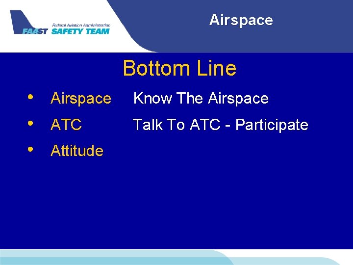 Airspace Bottom Line • Airspace • ATC • Attitude Know The Airspace Talk To