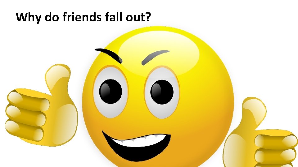 Why do friends fall out? rshp. scot 