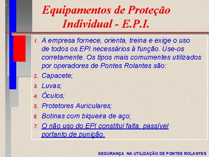 Equipamentos de Proteção Individual - E. P. I. 1. 2. 3. 4. 5. 6.