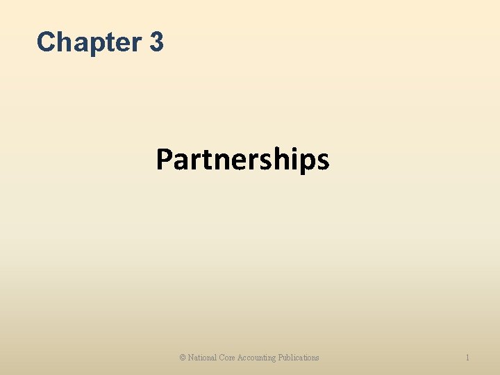 Chapter 3 Partnerships © National Core Accounting Publications 1 