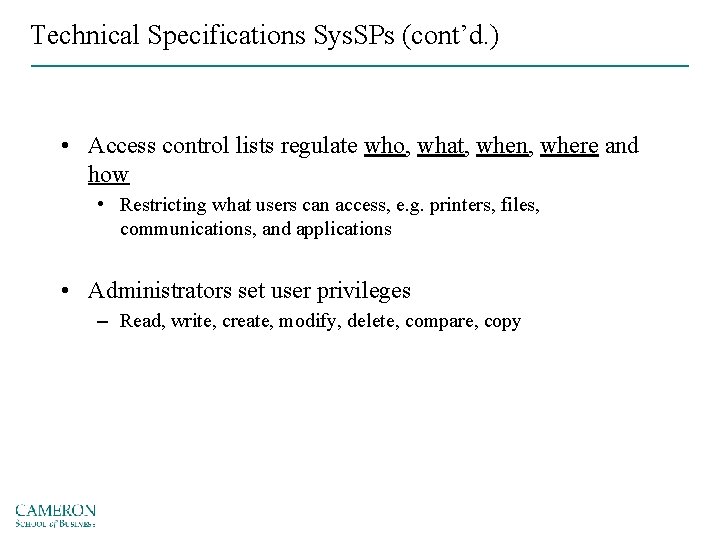 Technical Specifications Sys. SPs (cont’d. ) • Access control lists regulate who, what, when,