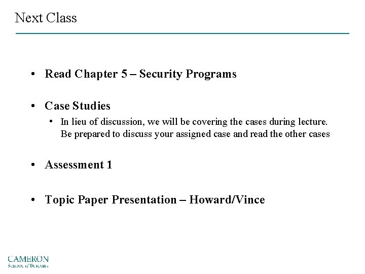 Next Class • Read Chapter 5 – Security Programs • Case Studies • In