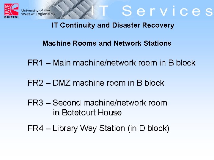 IT Continuity and Disaster Recovery Machine Rooms and Network Stations FR 1 – Main