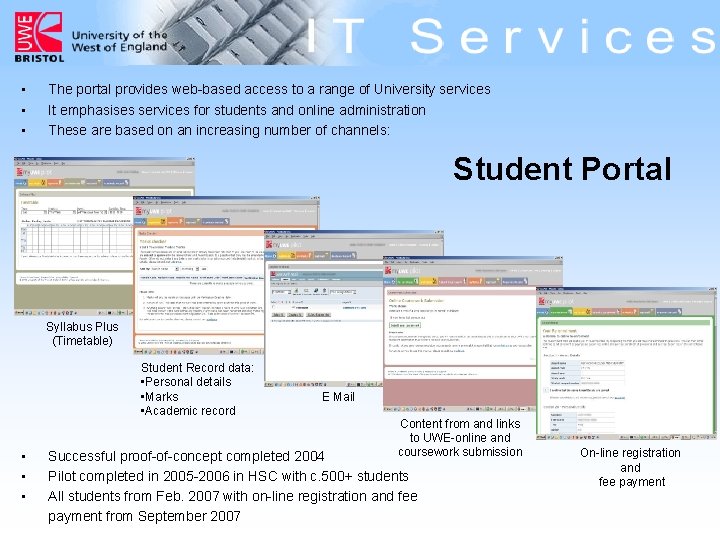  • • • The portal provides web-based access to a range of University