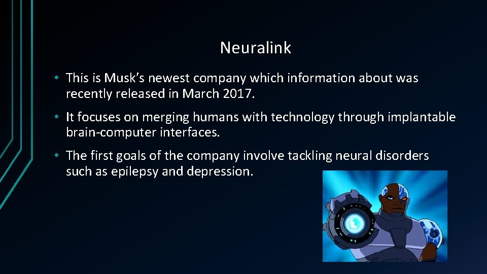 Neuralink • This is Musk’s newest company which information about was recently released in