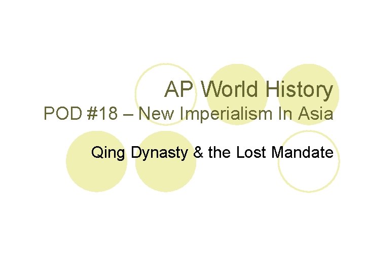 AP World History POD #18 – New Imperialism In Asia Qing Dynasty & the