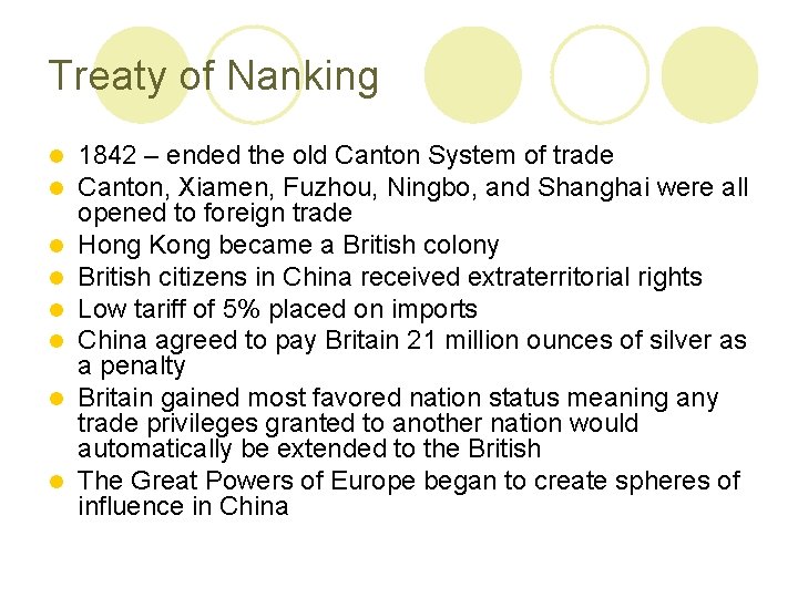 Treaty of Nanking l l l l 1842 – ended the old Canton System