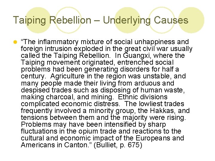 Taiping Rebellion – Underlying Causes l “The inflammatory mixture of social unhappiness and foreign