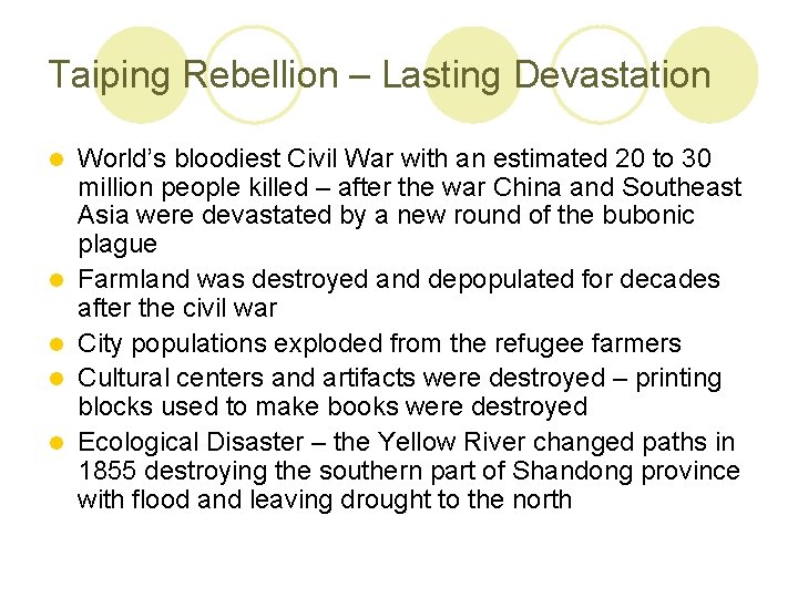 Taiping Rebellion – Lasting Devastation l l l World’s bloodiest Civil War with an