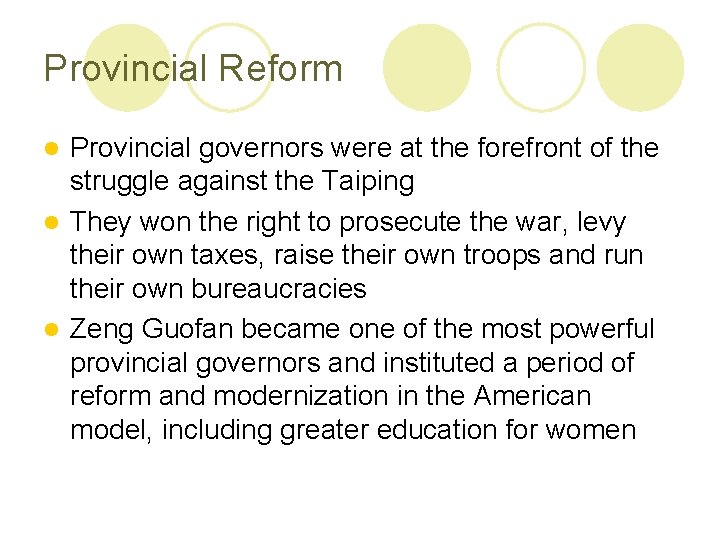 Provincial Reform Provincial governors were at the forefront of the struggle against the Taiping