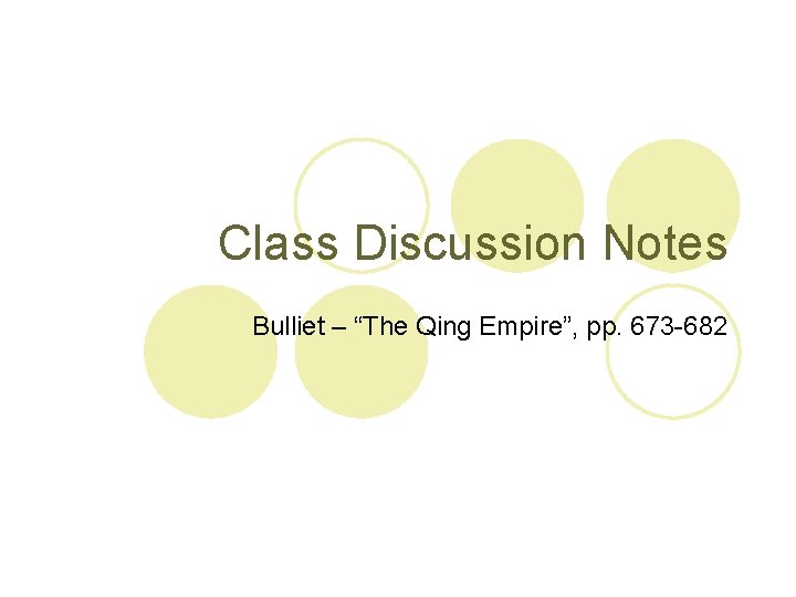 Class Discussion Notes Bulliet – “The Qing Empire”, pp. 673 -682 