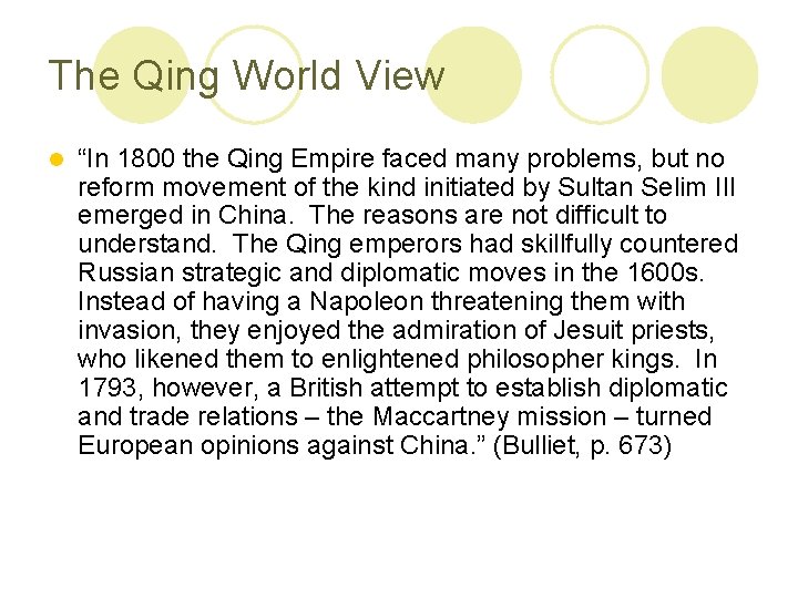 The Qing World View l “In 1800 the Qing Empire faced many problems, but