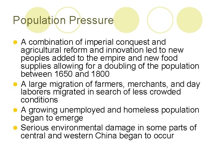 Population Pressure A combination of imperial conquest and agricultural reform and innovation led to