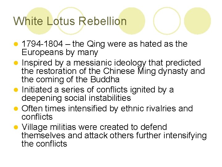 White Lotus Rebellion l l l 1794 -1804 – the Qing were as hated