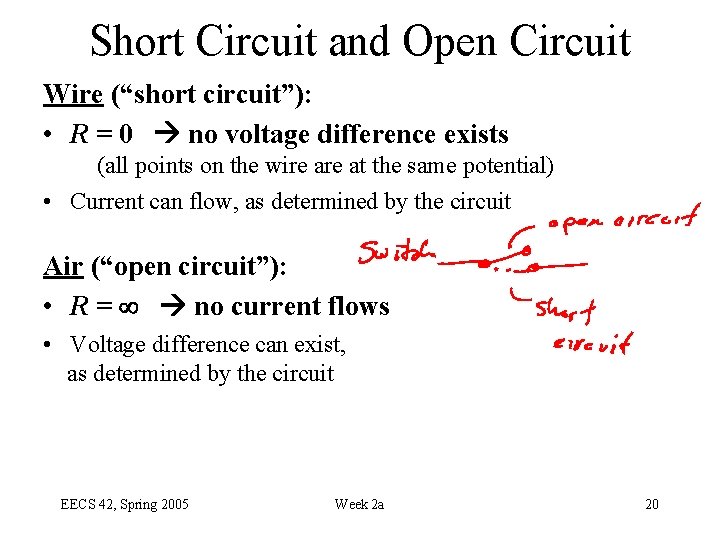 Short Circuit and Open Circuit Wire (“short circuit”): • R = 0 no voltage