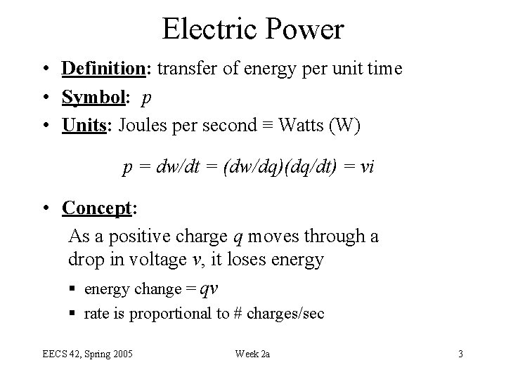 Electric Power • Definition: transfer of energy per unit time • Symbol: p •