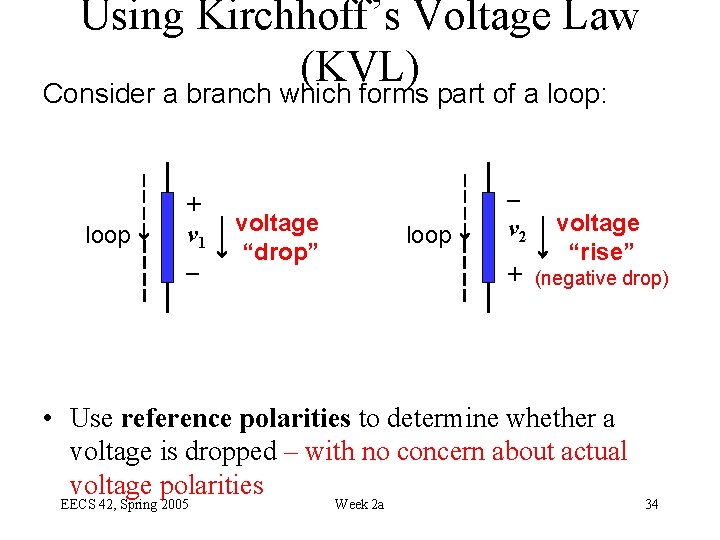 Using Kirchhoff’s Voltage Law (KVL) Consider a branch which forms part of a loop: