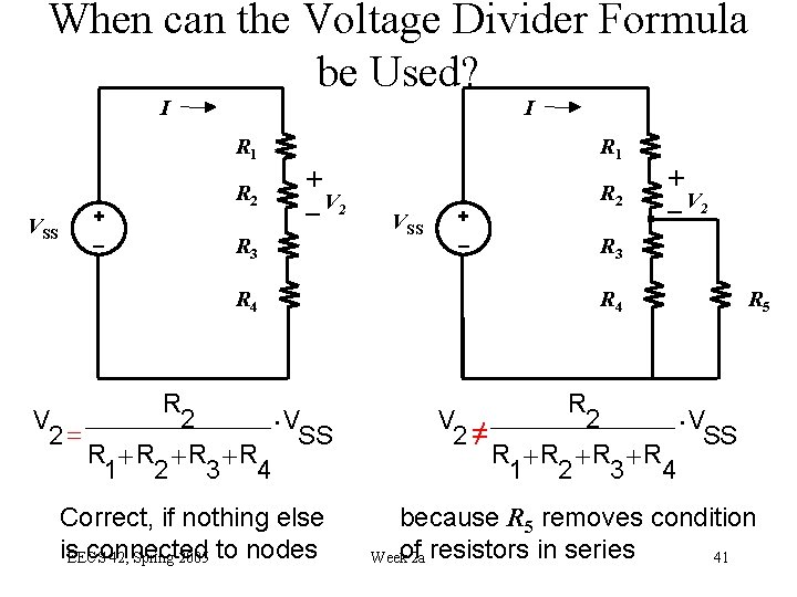 When can the Voltage Divider Formula be Used? I I R 1 VSS +