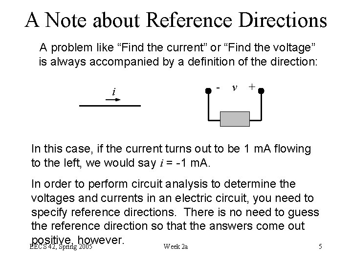 A Note about Reference Directions A problem like “Find the current” or “Find the