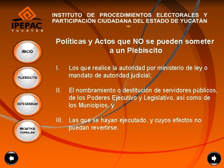 Políticas y Actos que NO se pueden someter a un Plebiscito I. Los que