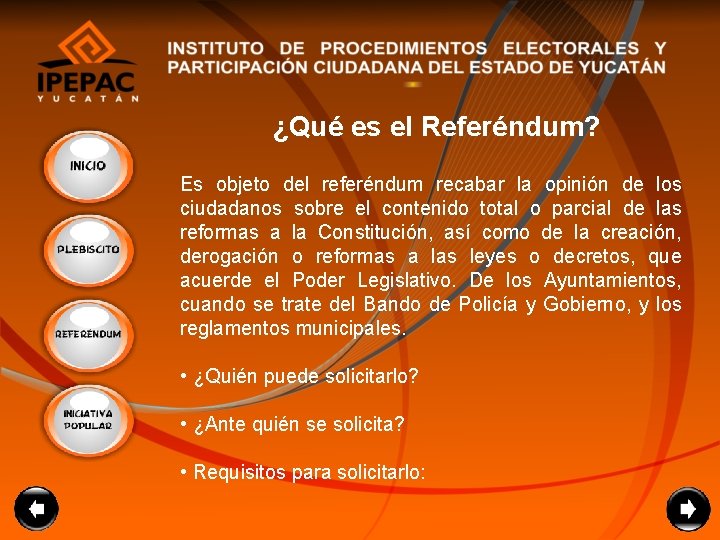 ¿Qué es el Referéndum? Es objeto del referéndum recabar la opinión de los ciudadanos