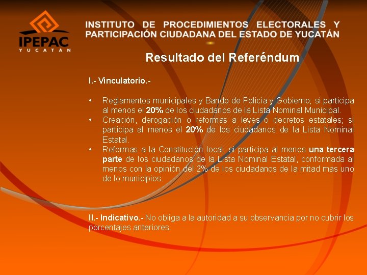 Resultado del Referéndum I. - Vinculatorio. - • • • Reglamentos municipales y Bando