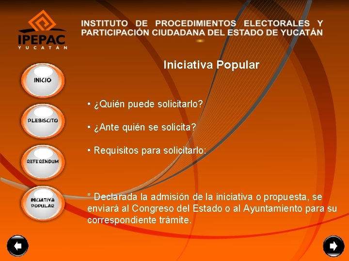 Iniciativa Popular • ¿Quién puede solicitarlo? • ¿Ante quién se solicita? • Requisitos para