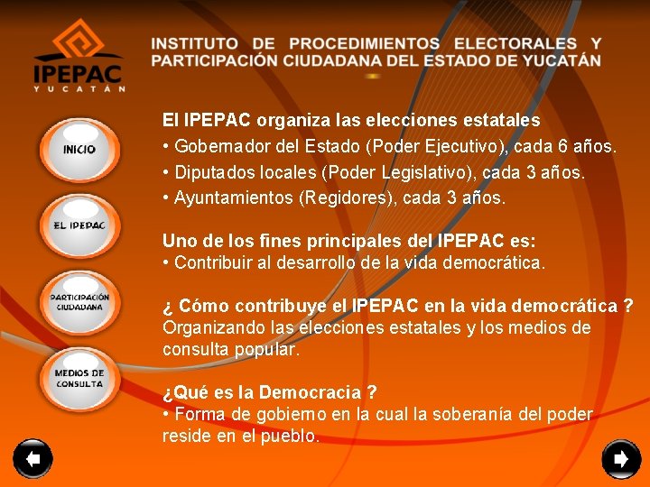 El IPEPAC organiza las elecciones estatales • Gobernador del Estado (Poder Ejecutivo), cada 6