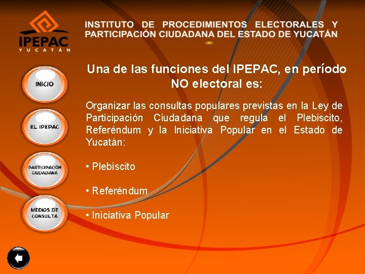 Una de las funciones del IPEPAC, en período NO electoral es: Organizar las consultas