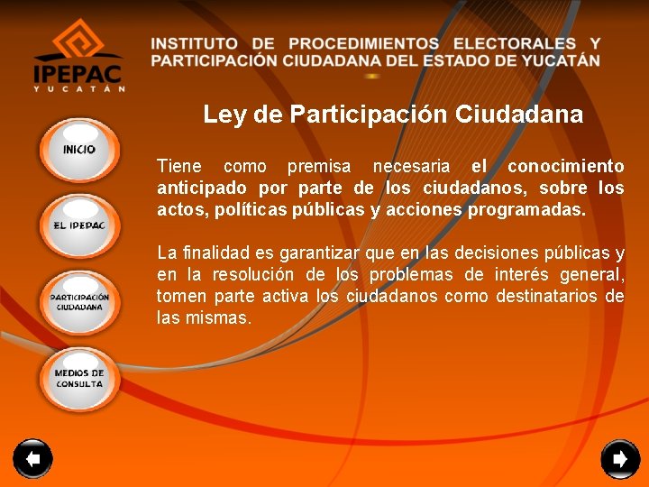 Ley de Participación Ciudadana Tiene como premisa necesaria el conocimiento anticipado por parte de