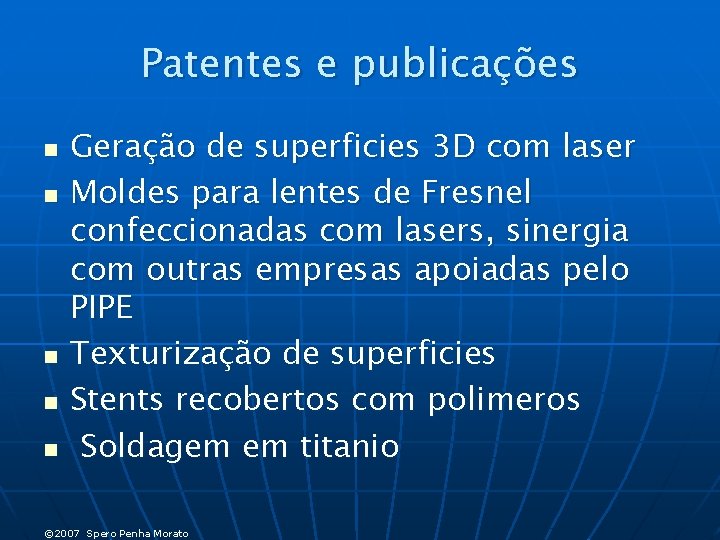 Patentes e publicações n n n Geração de superficies 3 D com laser Moldes