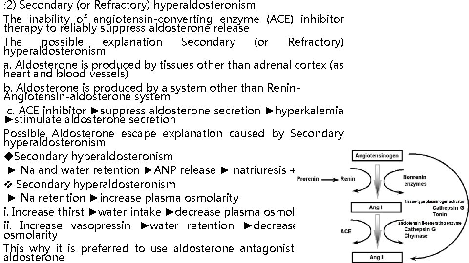 (2) Secondary (or Refractory) hyperaldosteronism The inability of angiotensin-converting enzyme (ACE) inhibitor therapy to