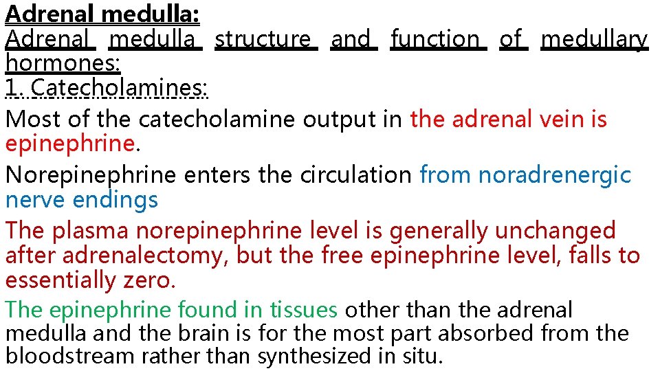 Adrenal medulla: Adrenal medulla structure and function of medullary hormones: 1. Catecholamines: Most of