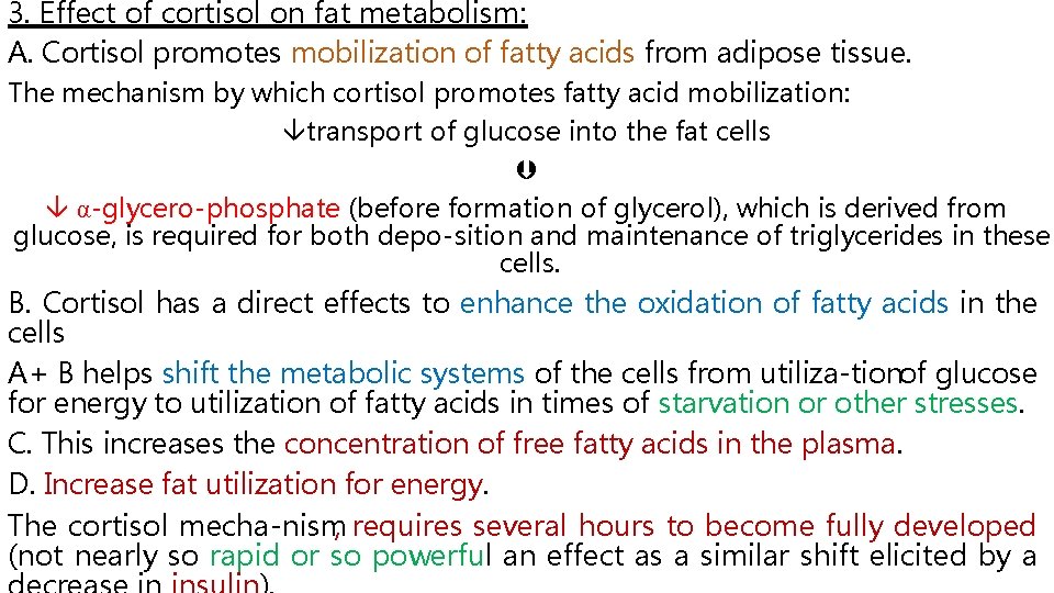 3. Effect of cortisol on fat metabolism: A. Cortisol promotes mobilization of fatty acids