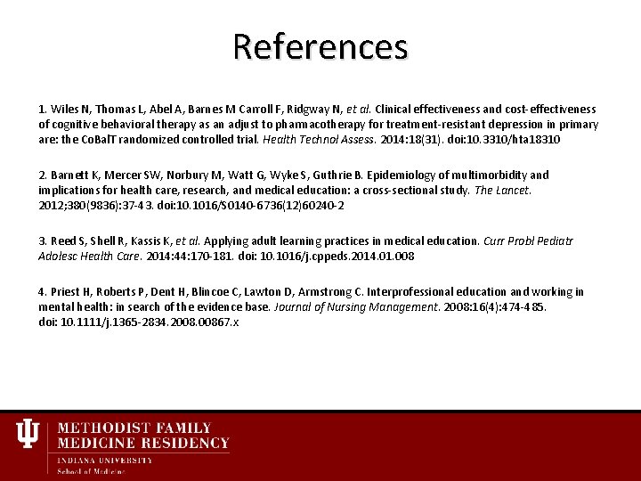 References 1. Wiles N, Thomas L, Abel A, Barnes M Carroll F, Ridgway N,