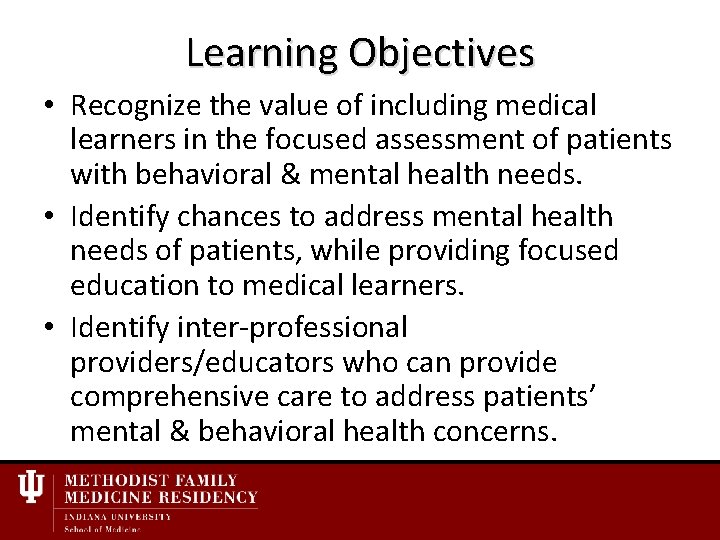 Learning Objectives • Recognize the value of including medical learners in the focused assessment