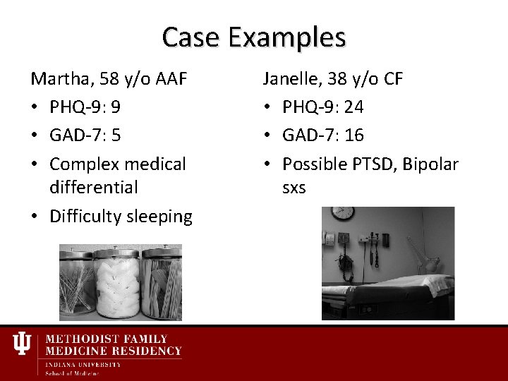 Case Examples Martha, 58 y/o AAF • PHQ-9: 9 • GAD-7: 5 • Complex